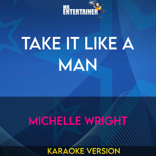 Take It Like A Man - Michelle Wright (Karaoke Version) from Mr Entertainer Karaoke