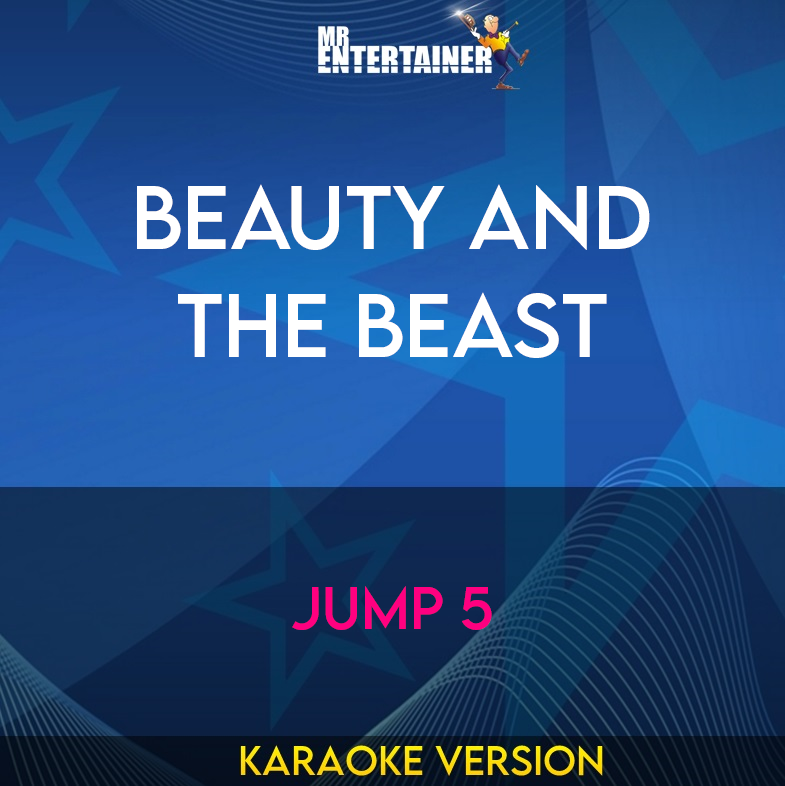 Beauty And The Beast - Jump 5 (Karaoke Version) from Mr Entertainer Karaoke