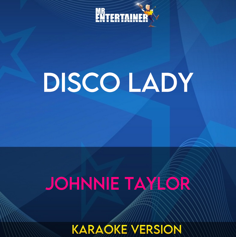 Disco Lady - Johnnie Taylor (Karaoke Version) from Mr Entertainer Karaoke