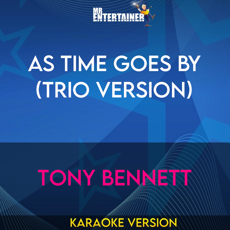 As Time Goes By (trio Version) - Tony Bennett (Karaoke Version) from Mr Entertainer Karaoke