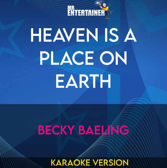 Heaven Is A Place On Earth - Becky Baeling (Karaoke Version) from Mr Entertainer Karaoke