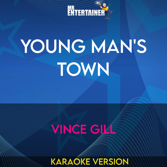 Young Man's Town - Vince Gill (Karaoke Version) from Mr Entertainer Karaoke