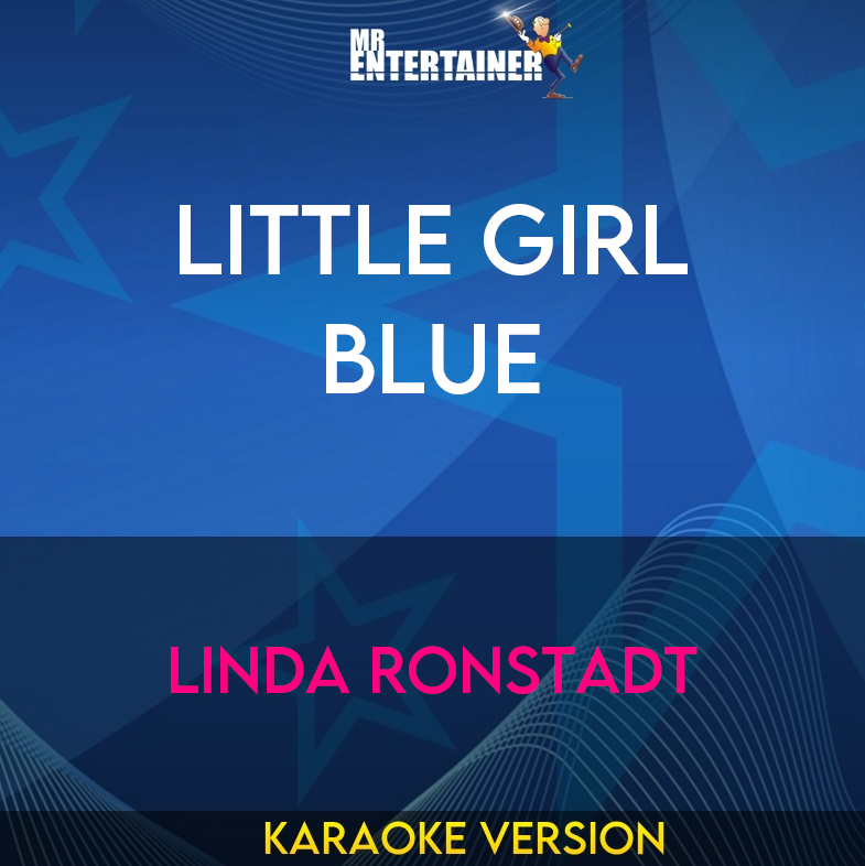 Little Girl Blue - Linda Ronstadt (Karaoke Version) from Mr Entertainer Karaoke