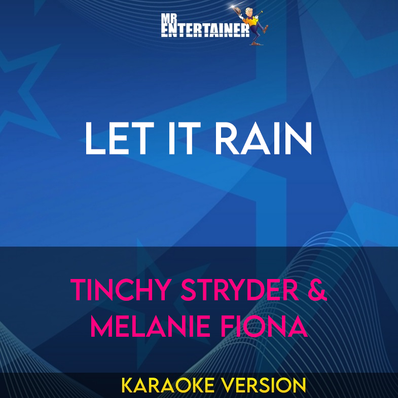 Let It Rain - Tinchy Stryder & Melanie Fiona (Karaoke Version) from Mr Entertainer Karaoke