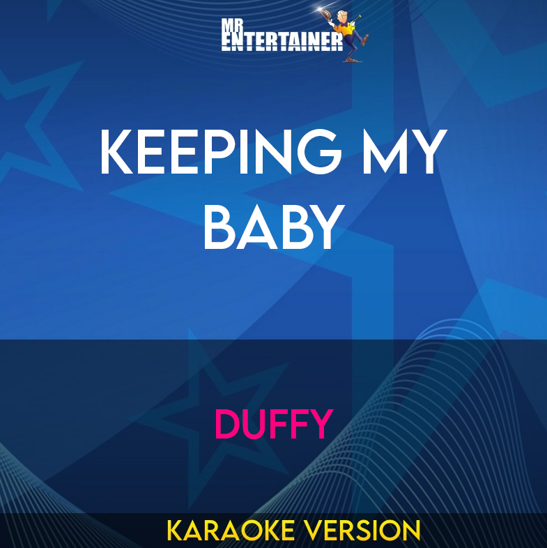 Keeping My Baby - Duffy (Karaoke Version) from Mr Entertainer Karaoke