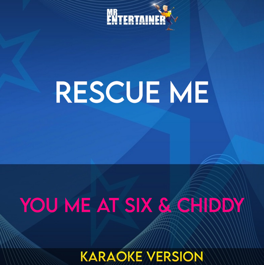 Rescue Me - You Me At Six & Chiddy (Karaoke Version) from Mr Entertainer Karaoke