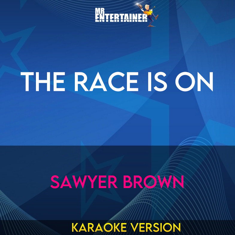 The Race Is On - Sawyer Brown (Karaoke Version) from Mr Entertainer Karaoke