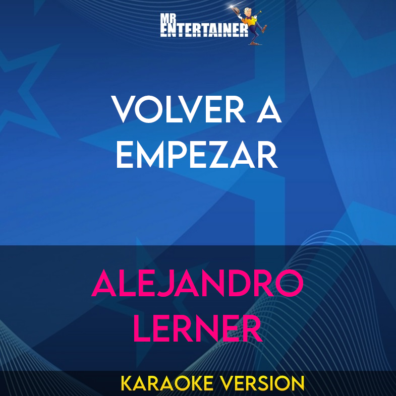 Volver a empezar - Alejandro Lerner (Karaoke Version) from Mr Entertainer Karaoke