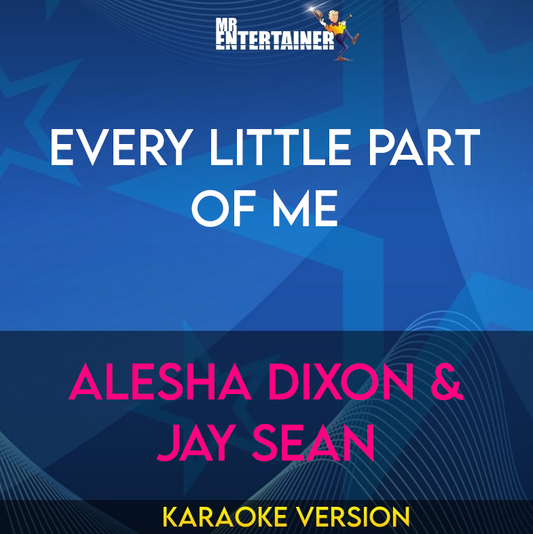 Every Little Part Of Me - Alesha Dixon & Jay Sean (Karaoke Version) from Mr Entertainer Karaoke