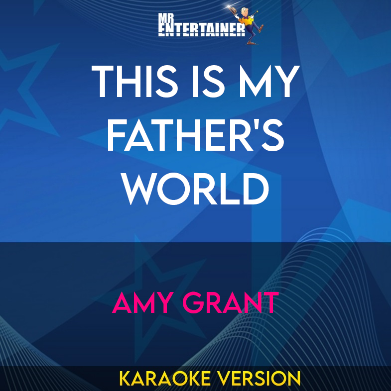 This Is My Father's World - Amy Grant (Karaoke Version) from Mr Entertainer Karaoke