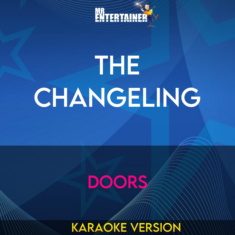 The Changeling - Doors (Karaoke Version) from Mr Entertainer Karaoke