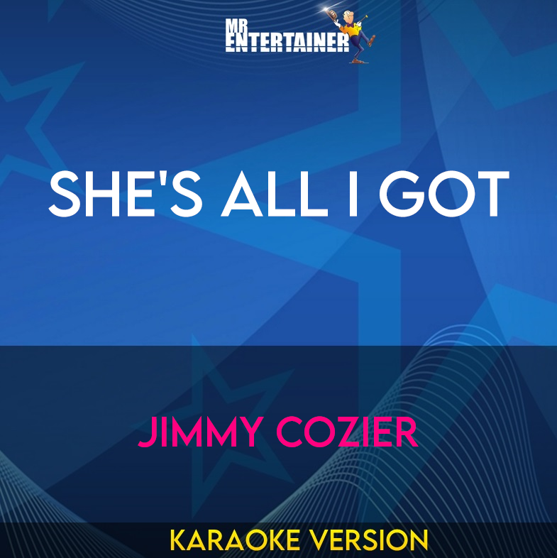 She's All I Got - Jimmy Cozier (Karaoke Version) from Mr Entertainer Karaoke