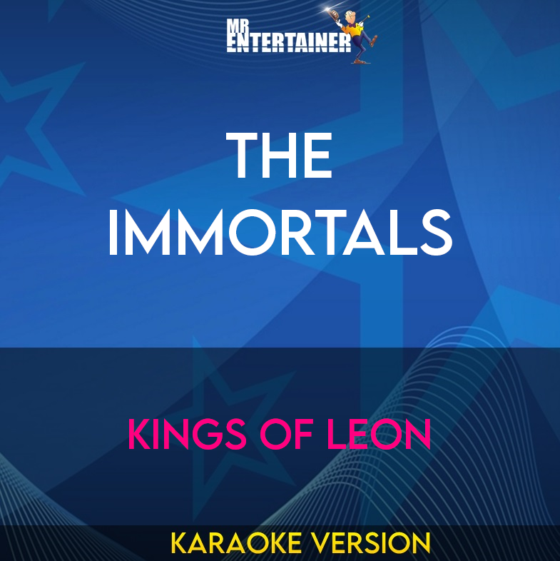 The Immortals - Kings Of Leon (Karaoke Version) from Mr Entertainer Karaoke