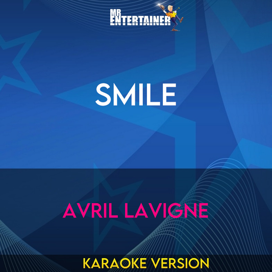 Smile - Avril Lavigne (Karaoke Version) from Mr Entertainer Karaoke