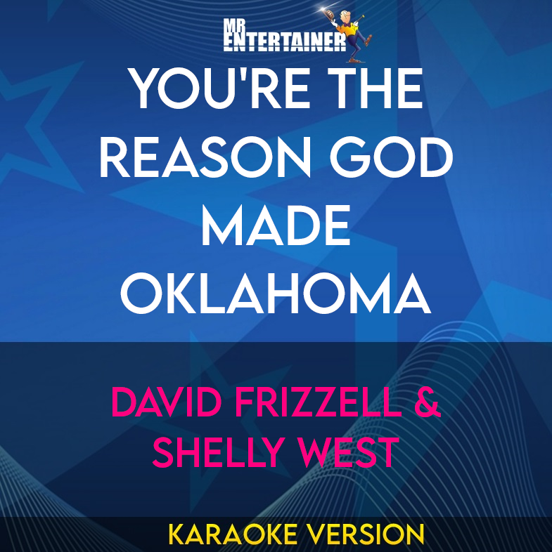 You're The Reason God Made Oklahoma - David Frizzell & Shelly West (Karaoke Version) from Mr Entertainer Karaoke