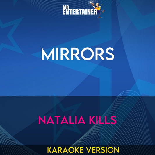 Mirrors - Natalia Kills (Karaoke Version) from Mr Entertainer Karaoke