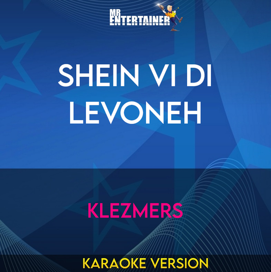 Shein Vi Di Levoneh - Klezmers (Karaoke Version) from Mr Entertainer Karaoke
