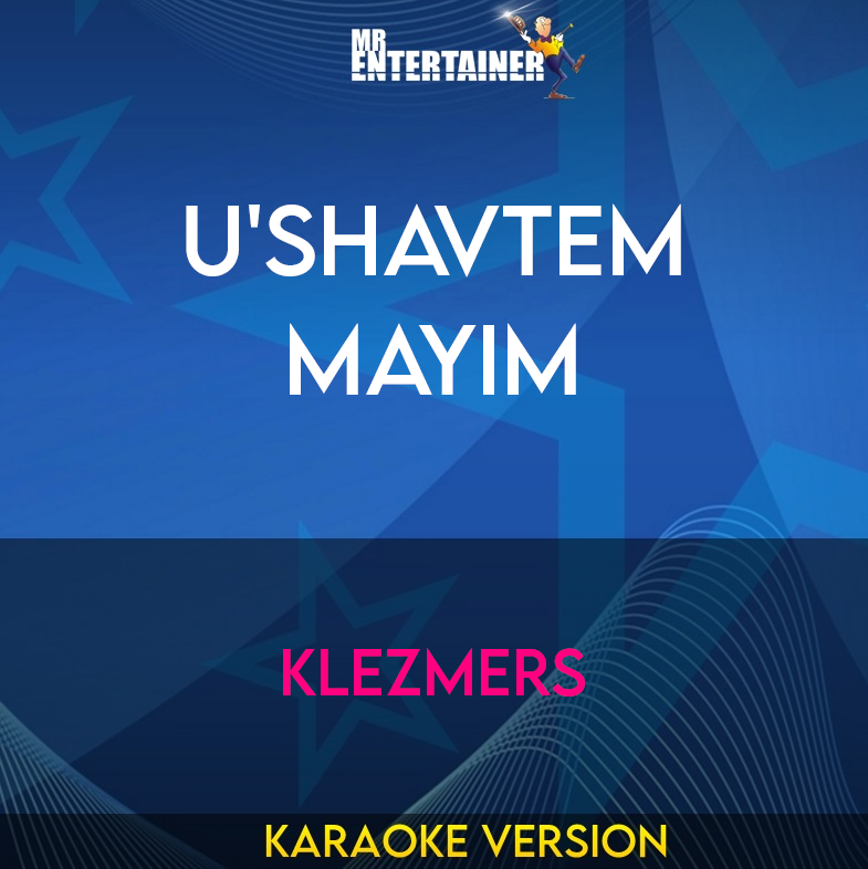 U'Shavtem Mayim - Klezmers (Karaoke Version) from Mr Entertainer Karaoke