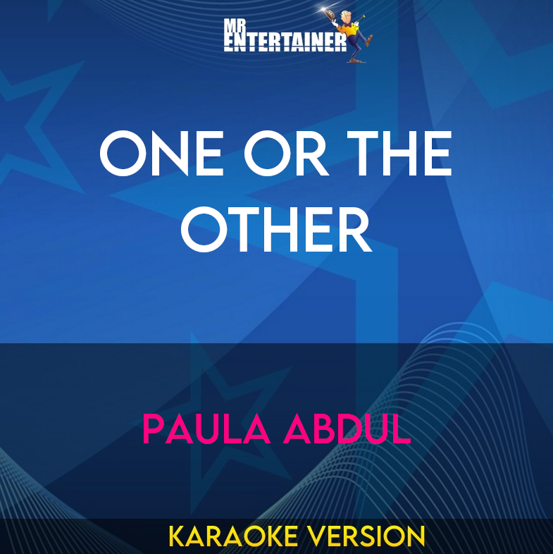 One Or The Other - Paula Abdul (Karaoke Version) from Mr Entertainer Karaoke