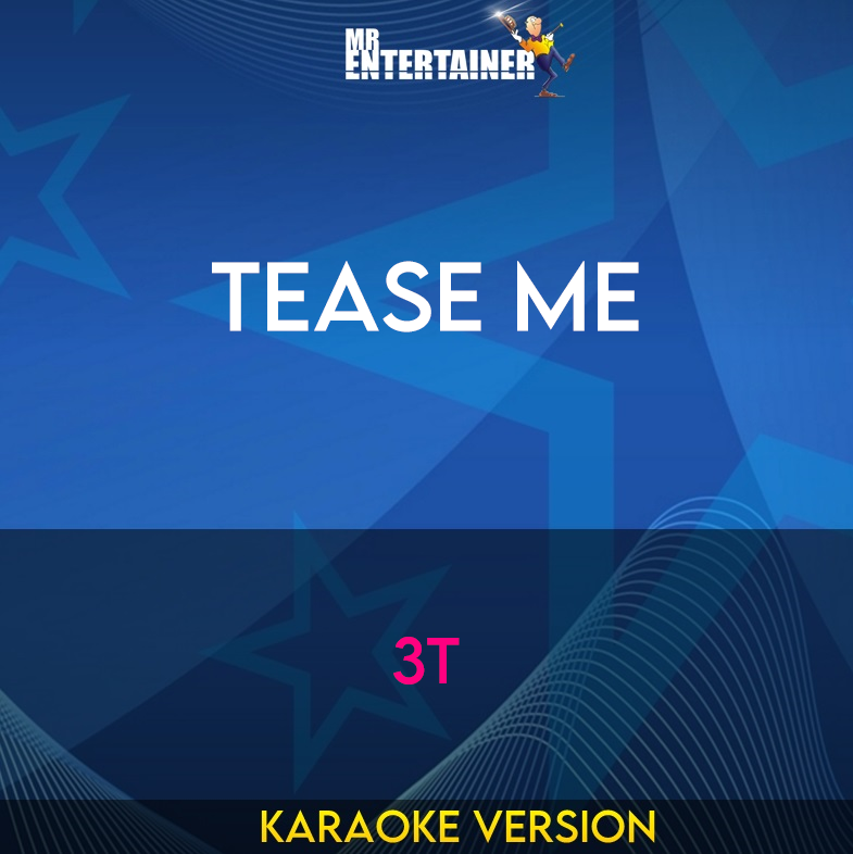 Tease Me - 3T (Karaoke Version) from Mr Entertainer Karaoke