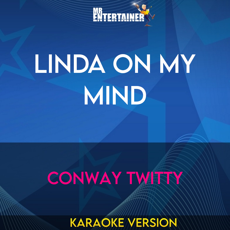 Linda On My Mind - Conway Twitty (Karaoke Version) from Mr Entertainer Karaoke