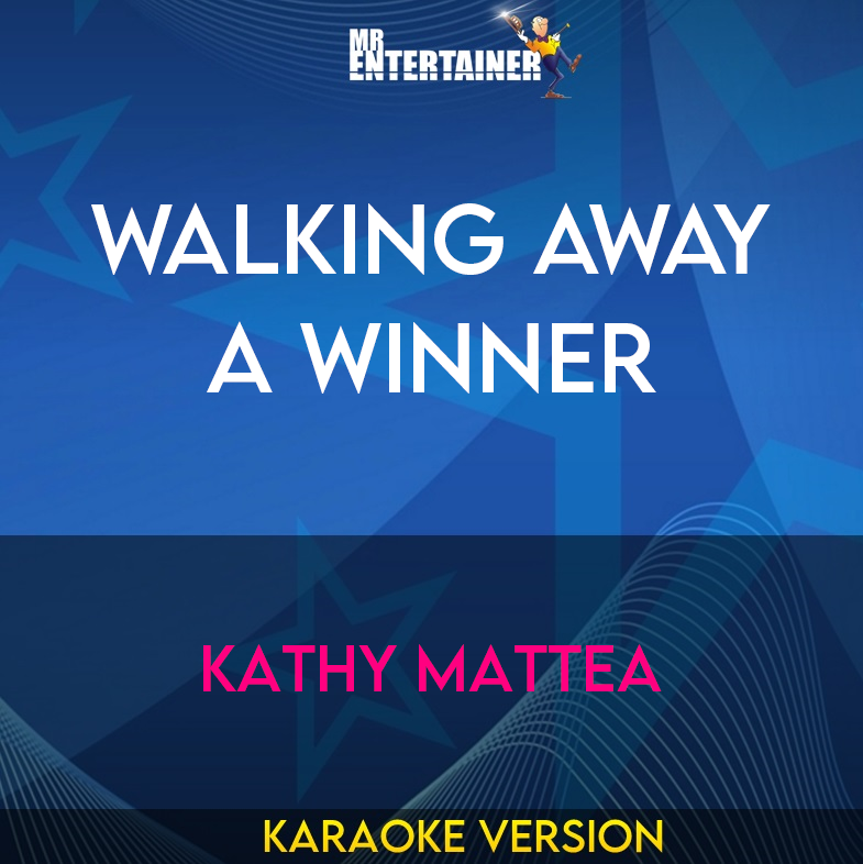 Walking Away A Winner - Kathy Mattea (Karaoke Version) from Mr Entertainer Karaoke