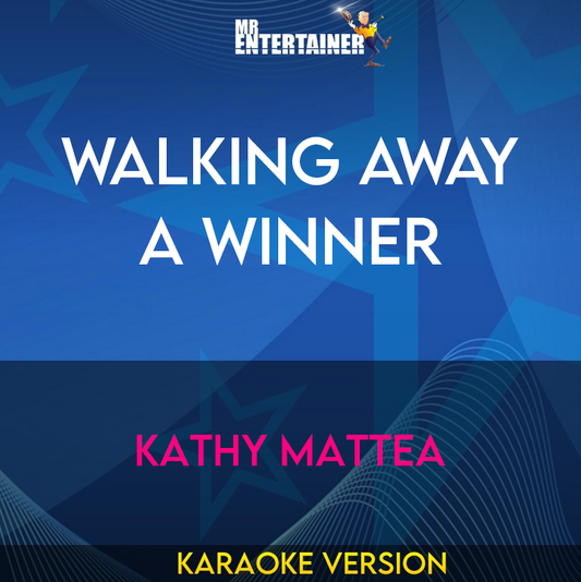 Walking Away A Winner - Kathy Mattea (Karaoke Version) from Mr Entertainer Karaoke