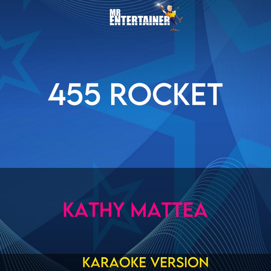 455 Rocket - Kathy Mattea (Karaoke Version) from Mr Entertainer Karaoke
