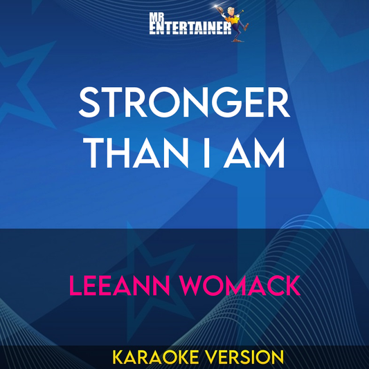 Stronger Than I Am - Leeann Womack (Karaoke Version) from Mr Entertainer Karaoke