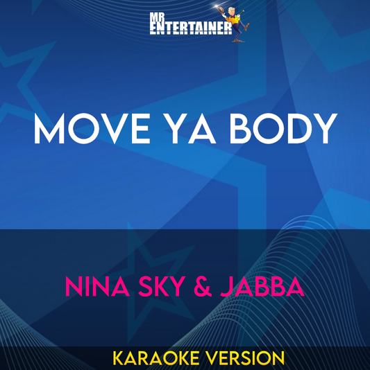 Move Ya Body - Nina Sky & Jabba (Karaoke Version) from Mr Entertainer Karaoke