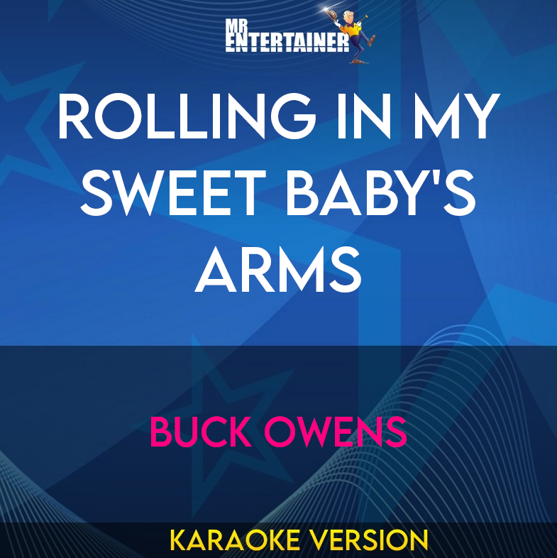 Rolling In My Sweet Baby's Arms - Buck Owens (Karaoke Version) from Mr Entertainer Karaoke