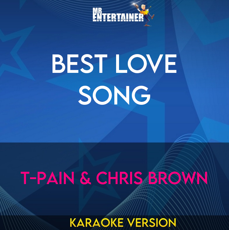 Best Love Song - T-pain & Chris Brown (Karaoke Version) from Mr Entertainer Karaoke