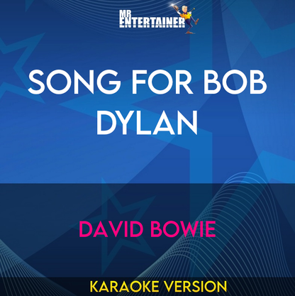 Song For Bob Dylan - David Bowie (Karaoke Version) from Mr Entertainer Karaoke