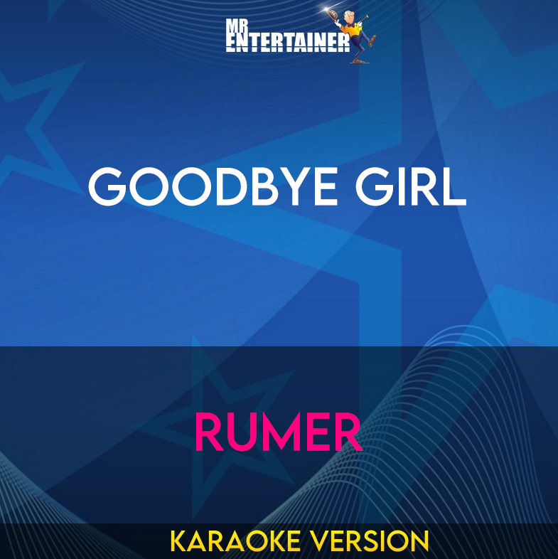 Goodbye Girl - Rumer (Karaoke Version) from Mr Entertainer Karaoke