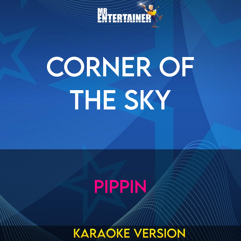 Corner Of The Sky - Pippin (Karaoke Version) from Mr Entertainer Karaoke