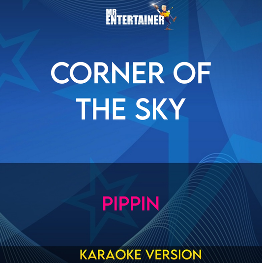 Corner Of The Sky - Pippin (Karaoke Version) from Mr Entertainer Karaoke
