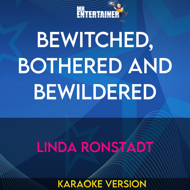 Bewitched, Bothered And Bewildered - Linda Ronstadt (Karaoke Version) from Mr Entertainer Karaoke