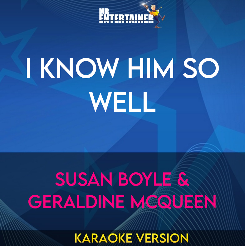 I Know Him So Well - Susan Boyle & Geraldine Mcqueen (Karaoke Version) from Mr Entertainer Karaoke