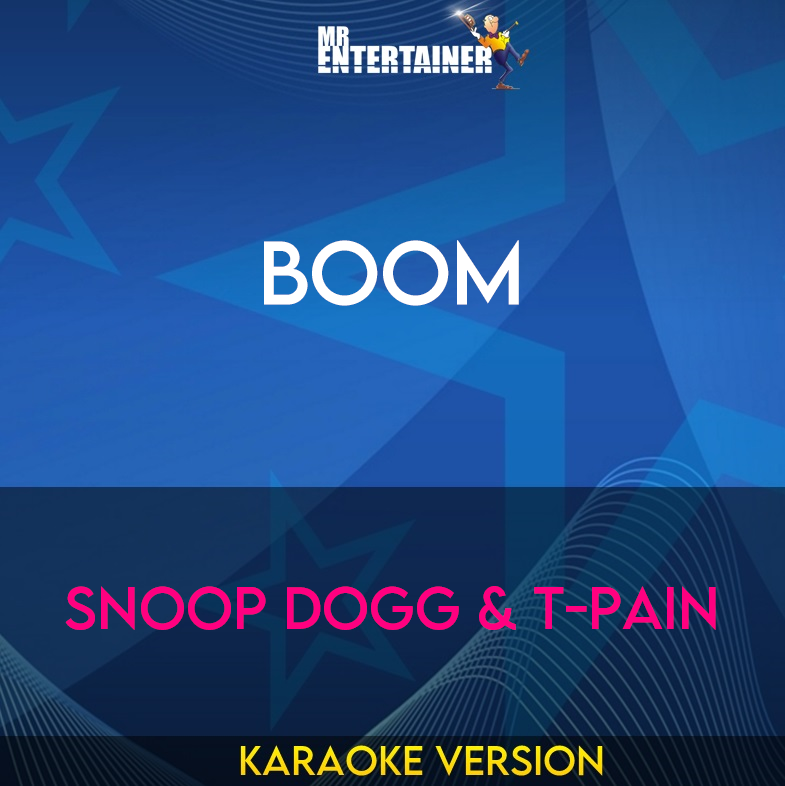 Boom - Snoop Dogg & T-pain (Karaoke Version) from Mr Entertainer Karaoke