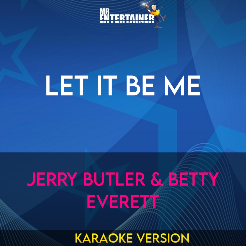 Let It Be Me - Jerry Butler & Betty Everett (Karaoke Version) from Mr Entertainer Karaoke