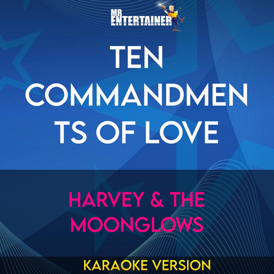 Ten Commandments Of Love - Harvey & The Moonglows (Karaoke Version) from Mr Entertainer Karaoke