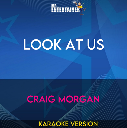 Look At Us - Craig Morgan (Karaoke Version) from Mr Entertainer Karaoke