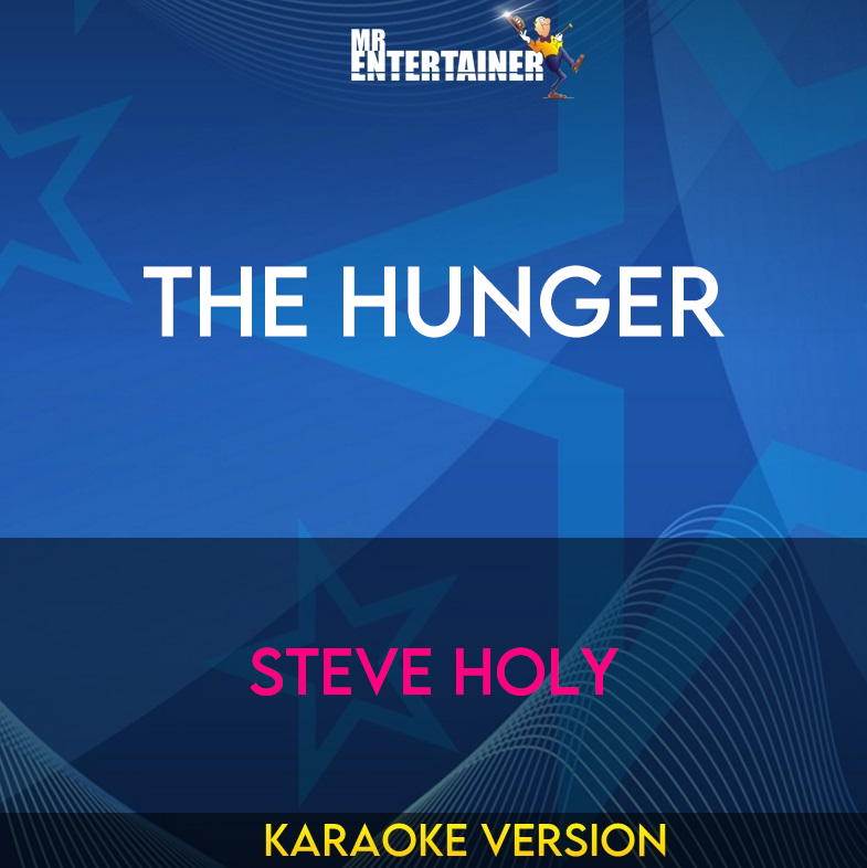 The Hunger - Steve Holy (Karaoke Version) from Mr Entertainer Karaoke