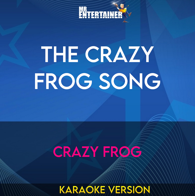 The Crazy Frog Song - Crazy Frog (Karaoke Version) from Mr Entertainer Karaoke