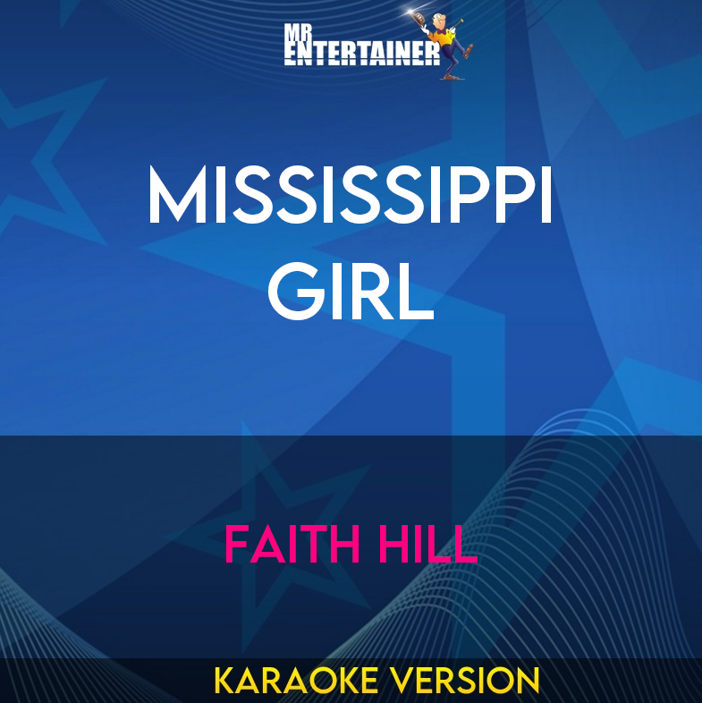 Mississippi Girl - Faith Hill (Karaoke Version) from Mr Entertainer Karaoke