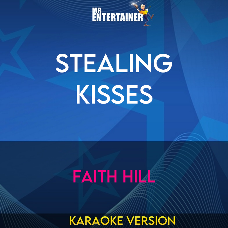 Stealing Kisses - Faith Hill (Karaoke Version) from Mr Entertainer Karaoke