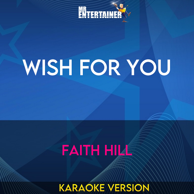 Wish For You - Faith Hill (Karaoke Version) from Mr Entertainer Karaoke
