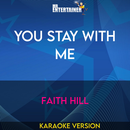 You Stay With Me - Faith Hill (Karaoke Version) from Mr Entertainer Karaoke