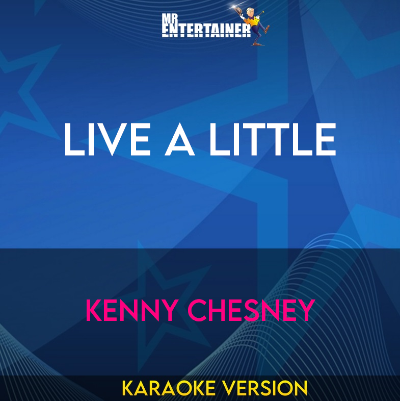 Live A Little - Kenny Chesney (Karaoke Version) from Mr Entertainer Karaoke