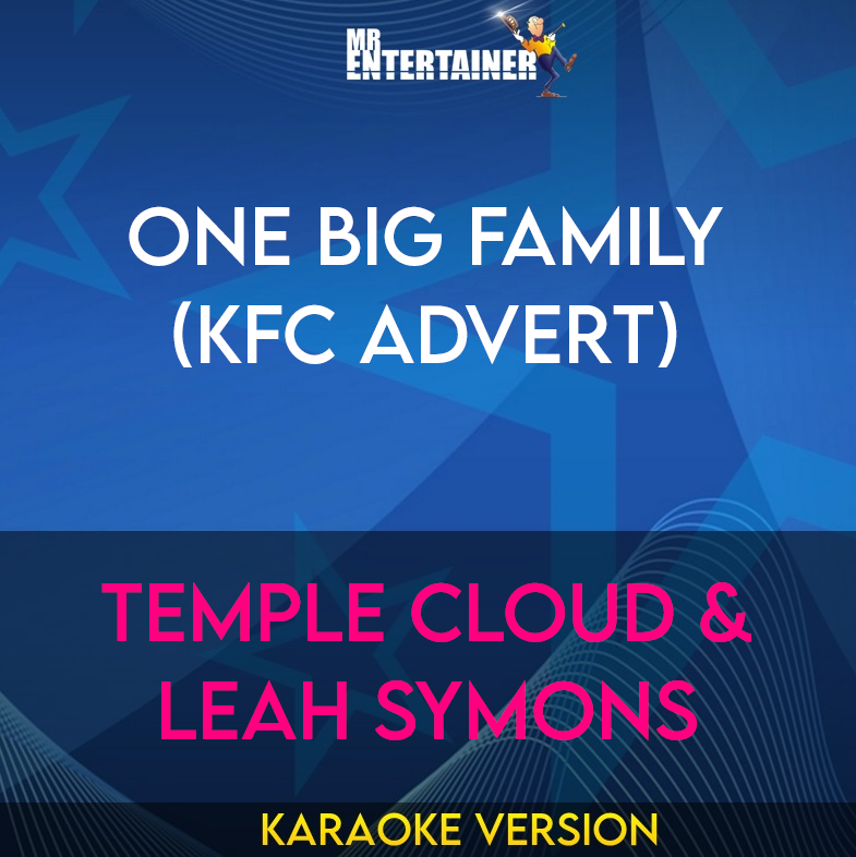 One Big Family (kfc Advert) - Temple Cloud & Leah Symons (Karaoke Version) from Mr Entertainer Karaoke